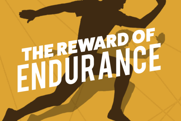 The Reward of Endurance Pt. 2