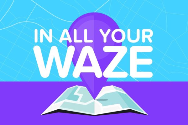 In All Your Waze