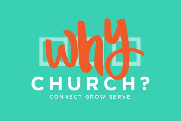 Why Church? Pt. 3