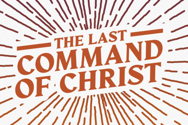 The Last Command of Christ