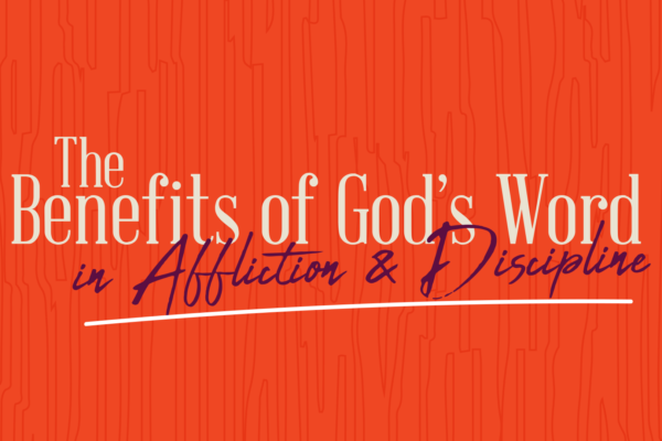 The Benefits of God’s Word