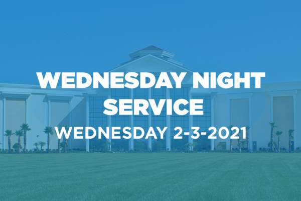Wednesday Night Service 2-3-2021