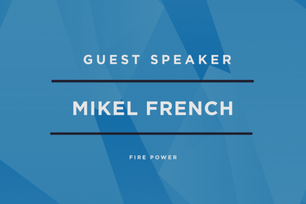 Guest Speaker: Mikel French