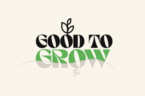 Good To Grow