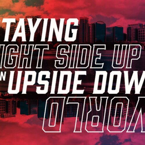 Staying Right Side Up In An Upside Down World wk3