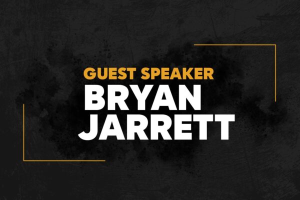 Guest Speaker: Bryan Jarrett