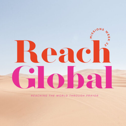 Missions Week – Reach Global Pt.1