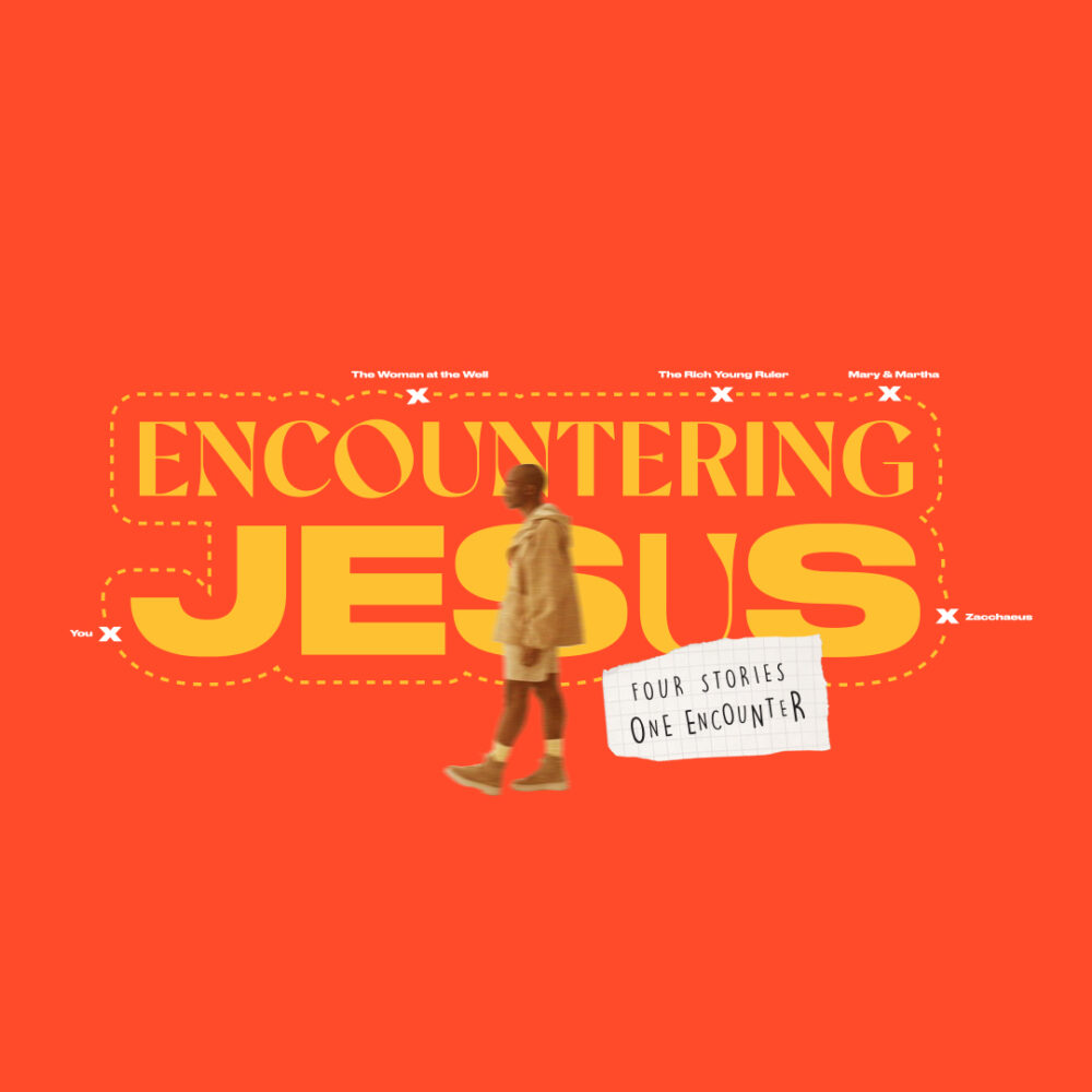 Encountering Jesus Pt 2