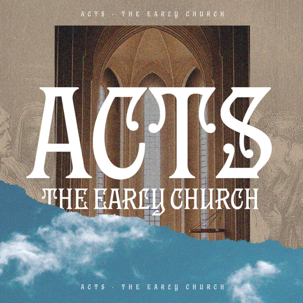 Acts: The Early Church Week 3