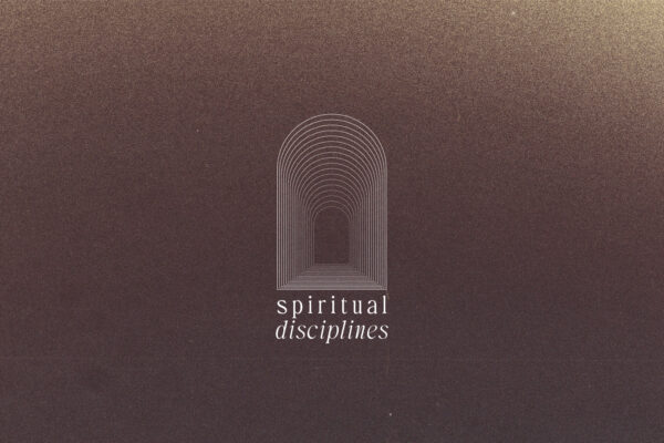 Spiritual Disciplines Week 2 + Night of Prayer