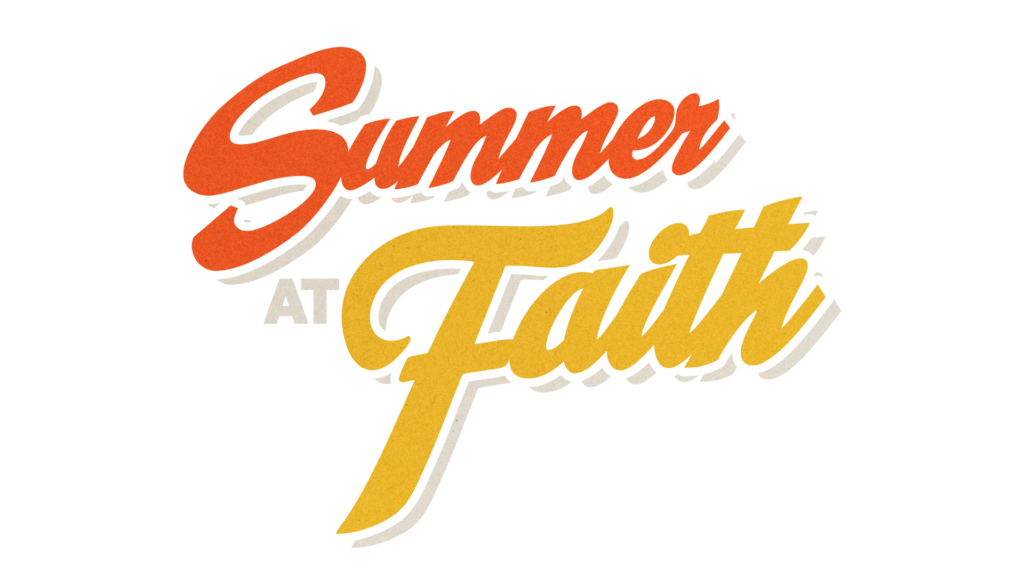 Summer at Faith
