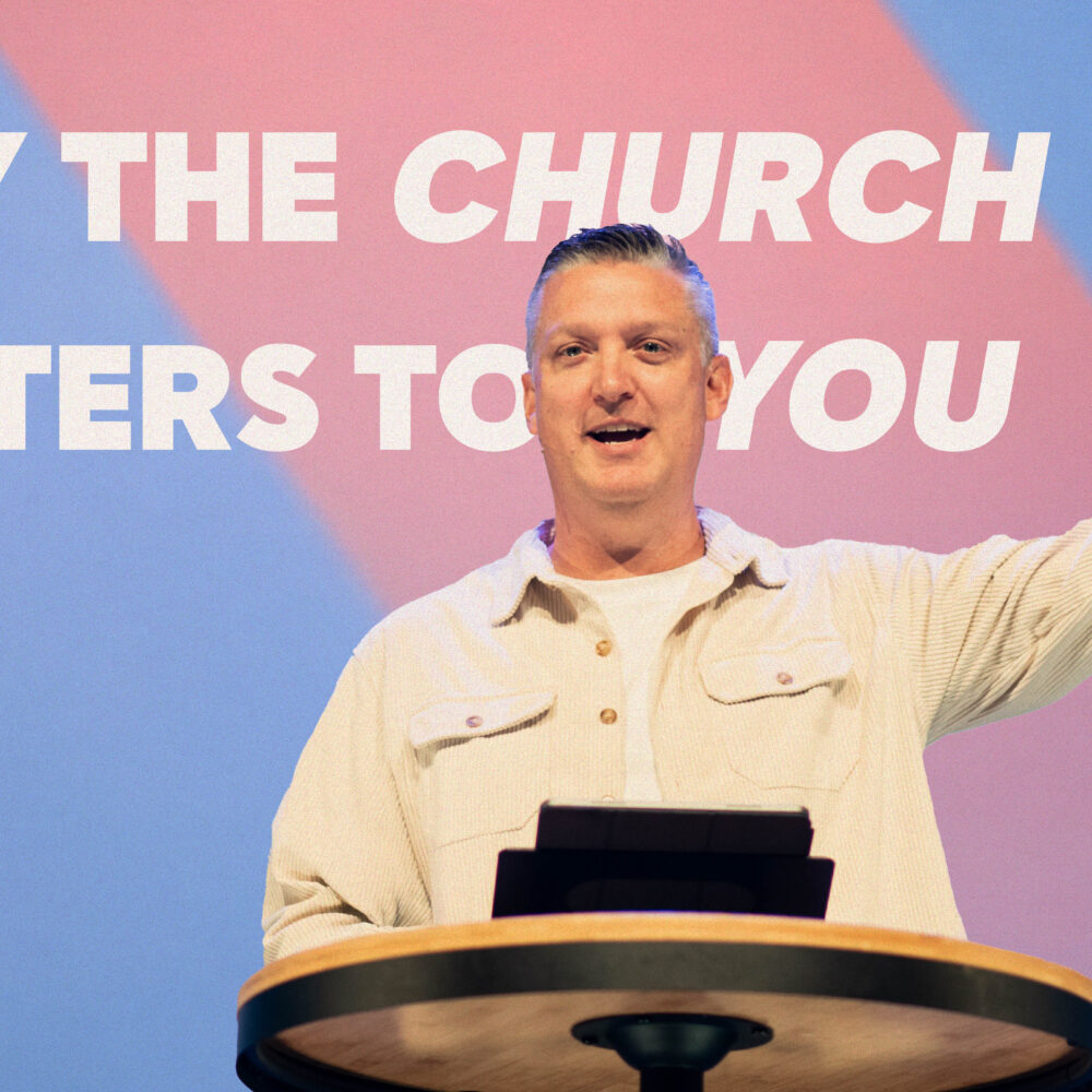 Why the Church Matters to You
