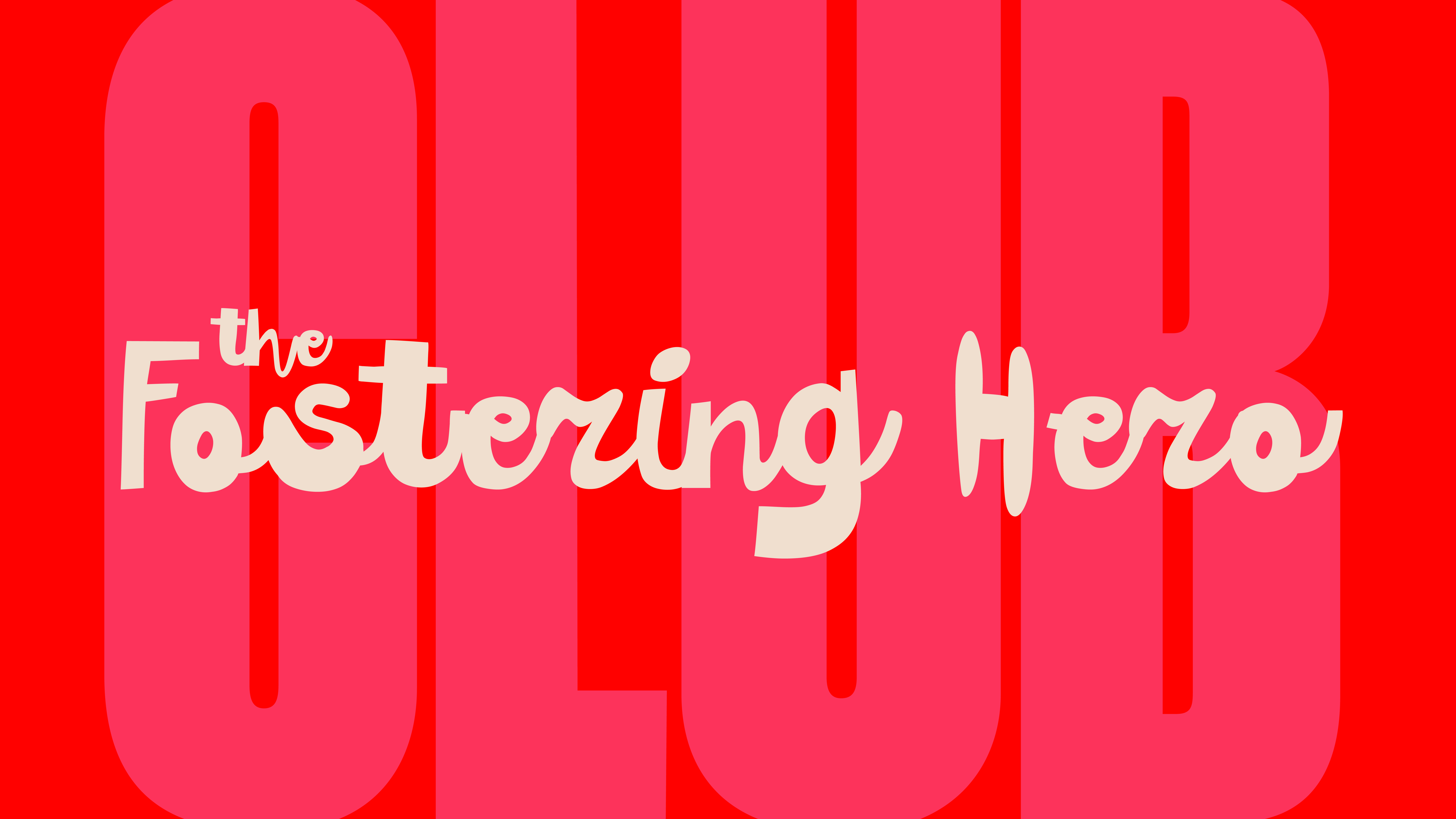 The Fostering Hero Club